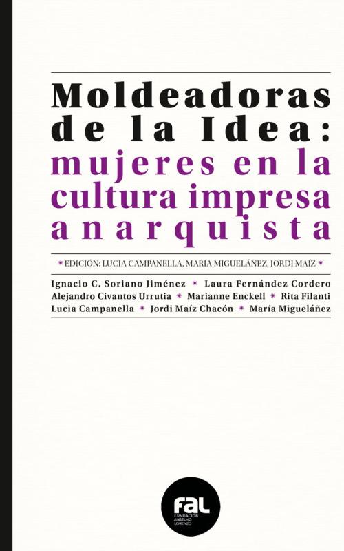 Moldeadoras de la idea:  mujeres en la cultura impressa anarquista