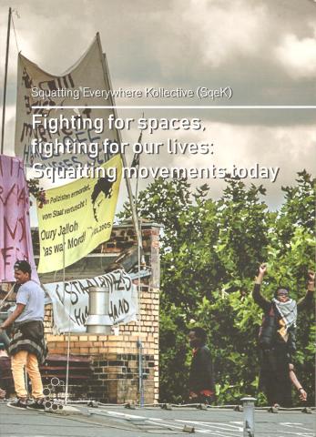 Fighting for spaces, fighting for our lives: Squatting movements today
